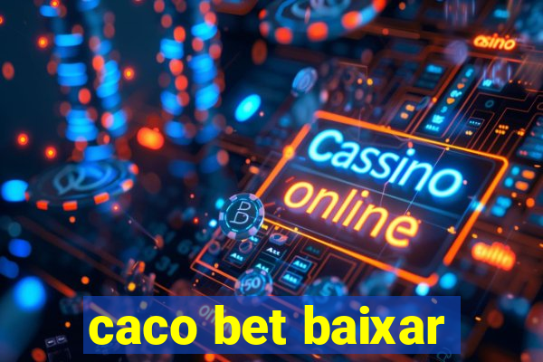 caco bet baixar